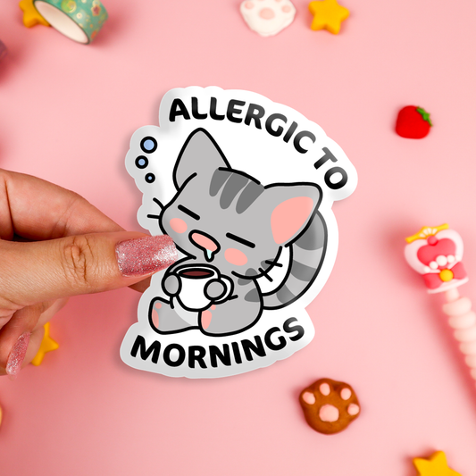 Allergic to Mornings Sticker